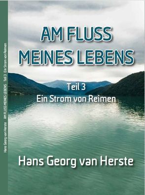 Am Fluss meines Lebens von van Herster,  Hans Georg