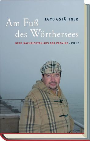 Am Fuß des Wörthersees von Gstättner,  Egyd