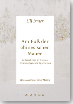 Am Fuß der chinesischen Mauer von Irmer,  Uli, Mahling,  Lothar