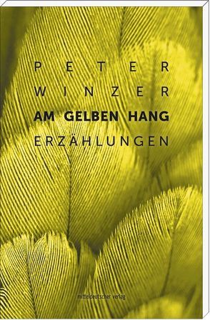 Am gelben Hang von Winzer,  Peter