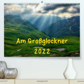 Am Großglockner (Premium, hochwertiger DIN A2 Wandkalender 2022, Kunstdruck in Hochglanz) von und Holger Karius,  Kirsten