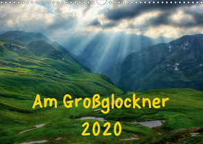 Am Großglockner (Wandkalender 2020 DIN A3 quer) von und Holger Karius,  Kirsten