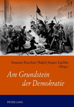 Am Grundstein der Demokratie von Kitschun,  Susanne, Lischke,  Ralph-Jürgen