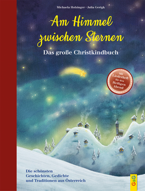 Am Himmel zwischen Sternen – Das große Christkindbuch von Gerigk,  Julia, Holzinger,  Michaela