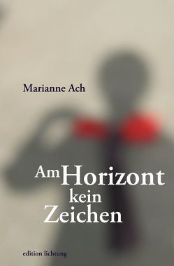 Am Horizont kein Zeichen von Ach,  Marianne