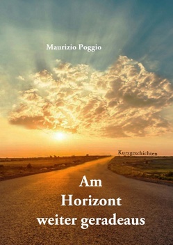 Am Horizont weiter geradeaus von Poggio,  Maurizio