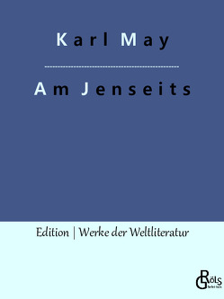 Am Jenseits von Gröls-Verlag,  Redaktion, May,  Karl