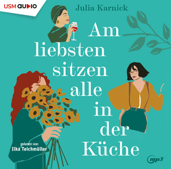 Am liebsten sitzen alle in der Küche von Karnick,  Julia, Teichmann,  Ilka