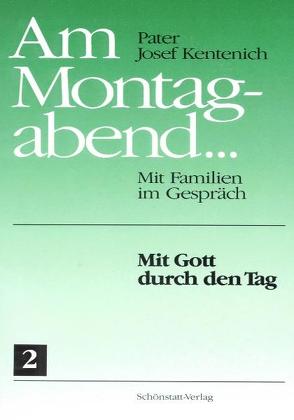 Am Montagabend… Mit Familien im Gespräch / Am Montagabend… 2 von Kentenich,  Josef