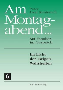 Am Montagabend… Mit Familien im Gespräch / Am Montagabend… 6 von Kentenich,  Josef