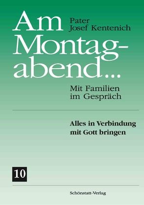 Am Montagabend… Mit Familien im Gespräch / Am Montagabend… 10 von Kentenich,  Josef