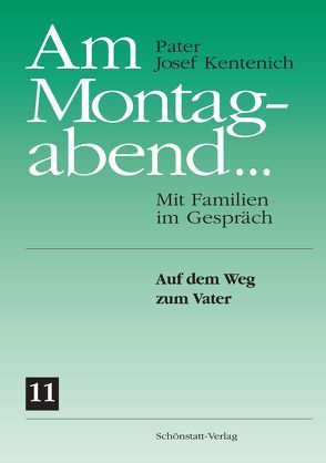 Am Montagabend… Mit Familien im Gespräch / Am Montagabend… 11 von Kentenich,  Josef