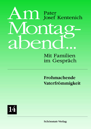 Am Montagabend… Mit Familien im Gespräch / Am Montagabend… 14 von Kentenich,  Josef