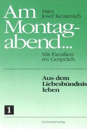 Am Montagabend… Mit Familien im Gespräch / Am Montagabend… 1 von Kentenich,  Josef