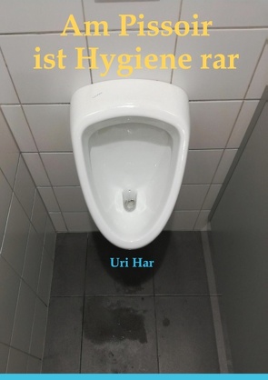 Am Pissoir ist Hygiene rar von Har,  Uri