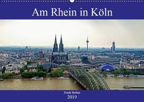 Am Rhein in Köln (Wandkalender 2019 DIN A2 quer) von Brehm (www.frankolor.de),  Frank