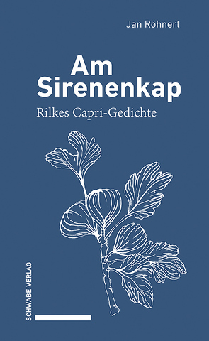 Am Sirenenkap von Rilke,  Rainer Maria, Röhnert,  Jan