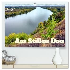 Am Stillen Don (hochwertiger Premium Wandkalender 2024 DIN A2 quer), Kunstdruck in Hochglanz von von Loewis of Menar,  Henning