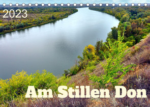 Am Stillen Don (Tischkalender 2023 DIN A5 quer) von von Loewis of Menar,  Henning