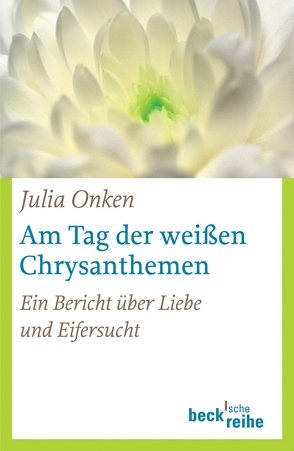Am Tag der weißen Chrysanthemen von Onken,  Julia