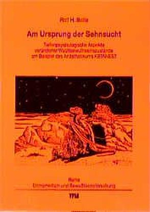 Am Ursprung der Sehnsucht von Bolle,  Ralf H, Rätsch,  Christian