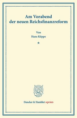 Am Vorabend der neuen Reichsfinanzreform. von Koeppe,  Hans