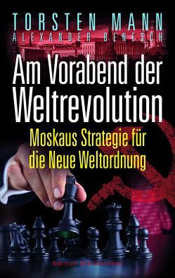 Am Vorabend der Weltrevolution von Benesch,  Alexander, Mann,  Torsten