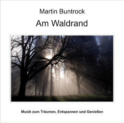Am Waldrand von Buntrock,  Martin