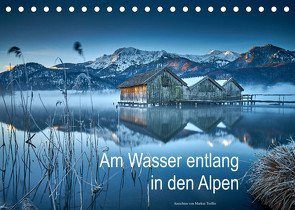 Am Wasser entlang in den Alpen (Tischkalender 2023 DIN A5 quer) von Treffer,  Markus