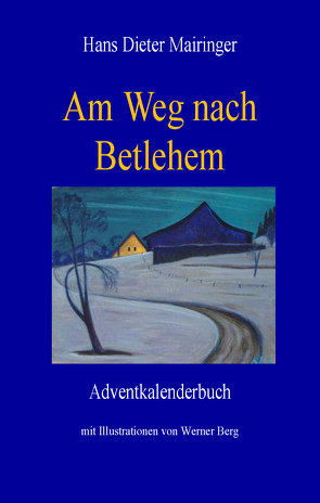 Am Weg nach Betlehem von Mairinger,  Hans Dieter