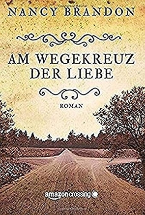 Am Wegekreuz der Liebe von Brandon,  Nancy, Groth,  Peter