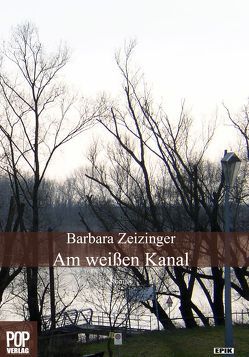 Am weißen Kanal von Zeizinger,  Barbara