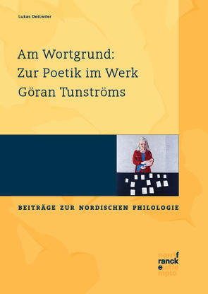Am Wortgrund: Zur Poetik im Werk Göran Tunströms von Dettwiler,  Lukas