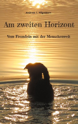 Am zweiten Horizont von Hägeldorn,  Andreas L.