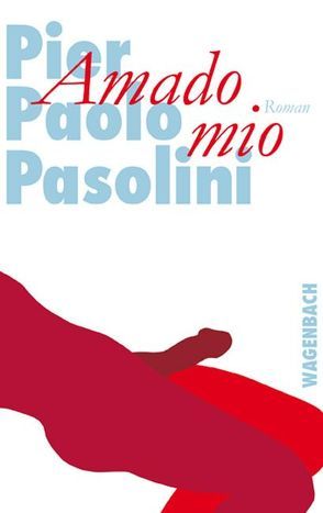 Amado mio von Pasolini,  Pier Paolo, Pflug,  Maja