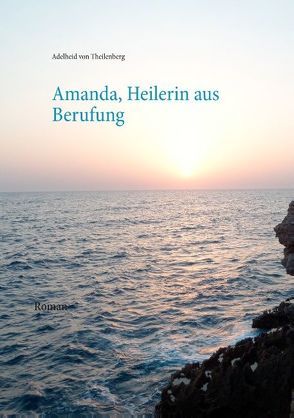 Amanda, Heilerin aus Berufung von Theilenberg,  Adelheid von