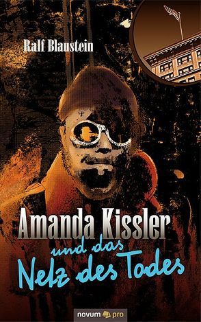 Amanda Kissler und das Netz des Todes von Blaustein,  Ralf