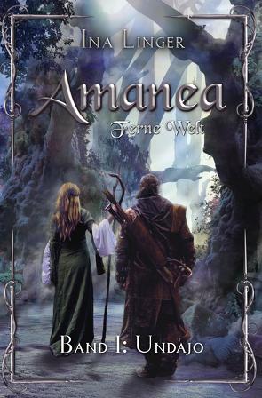Amanea – Ferne Welt – Band 1 von Linger,  Ina