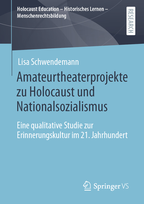 Amateurtheaterprojekte zu Holocaust und Nationalsozialismus von Schwendemann,  Lisa