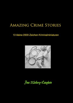 Amazing Crime Stories von Kleiberg-Langhein,  Jens