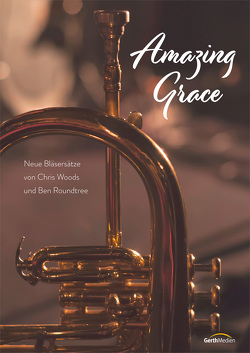 Amazing Grace (Bläserpartitur) von Roundtree,  Ben, Woods,  Chris