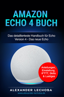 Amazon Echo 4 Buch von Alexander,  Lechoba