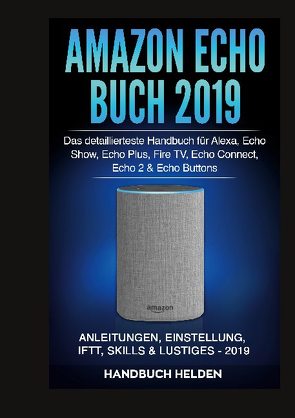 Amazon Echo Buch 2019 von Helden,  Handbuch