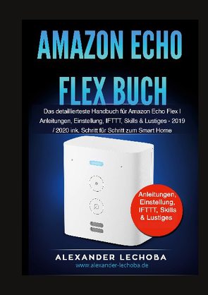 Amazon Echo Flex Buch von Lechoba,  Alexander