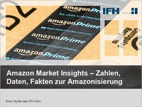Amazon Market Insights–Zahlen, Daten, Fakten zur Amazonisierung von Stüber,  Dr. Eva