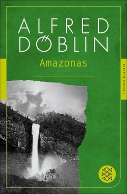 Amazonas von Döblin,  Alfred, Honold,  Alexander