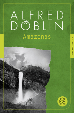 Amazonas von Döblin,  Alfred, Honold,  Alexander