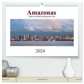 Amazonas, eine Reise entlang seiner Ufer (hochwertiger Premium Wandkalender 2024 DIN A2 quer), Kunstdruck in Hochglanz von calmbacher,  Christiane