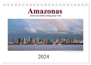 Amazonas, eine Reise entlang seiner Ufer (Tischkalender 2024 DIN A5 quer), CALVENDO Monatskalender von calmbacher,  Christiane