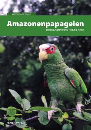 Amazonenpapageien von Lantermann,  Werner